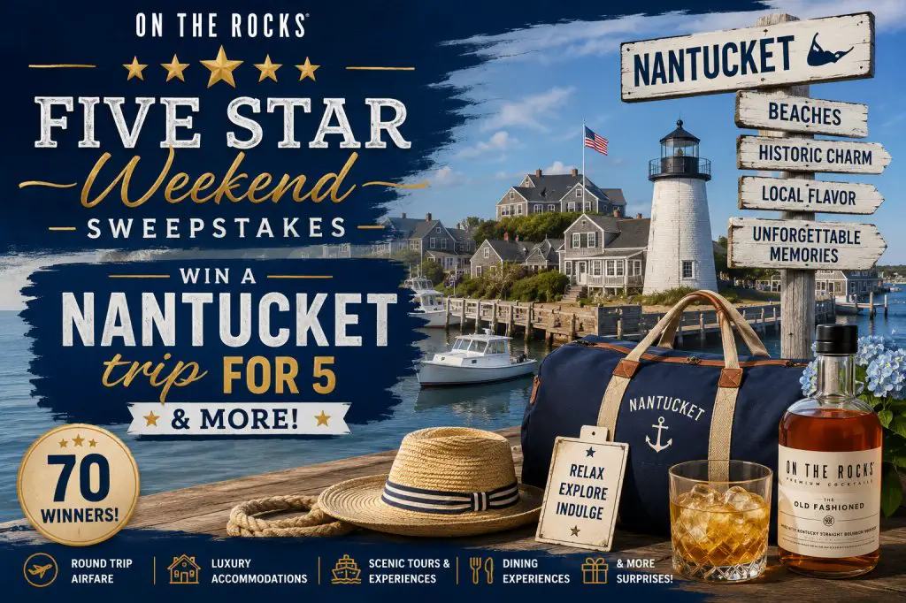 On The Rocks Five Star Weekend Sweepstakes – Win A Nantucket trip For 5 & More (70 Winners)
