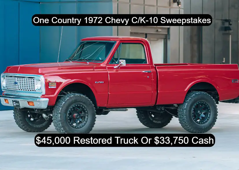 One Country 1972 Chevy C/K-10 Sweepstakes- Win A $45,000 Restored Chevy Truck Or $33,750 Cash