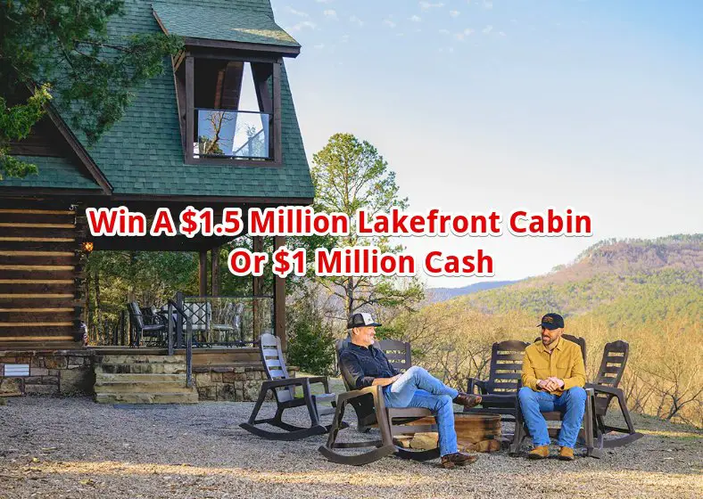 One Country Ozark Cabin Sweepstakes 2024 – Win A $1.5 Million Lakefront Ozark Cabin Or $1 Million Cash