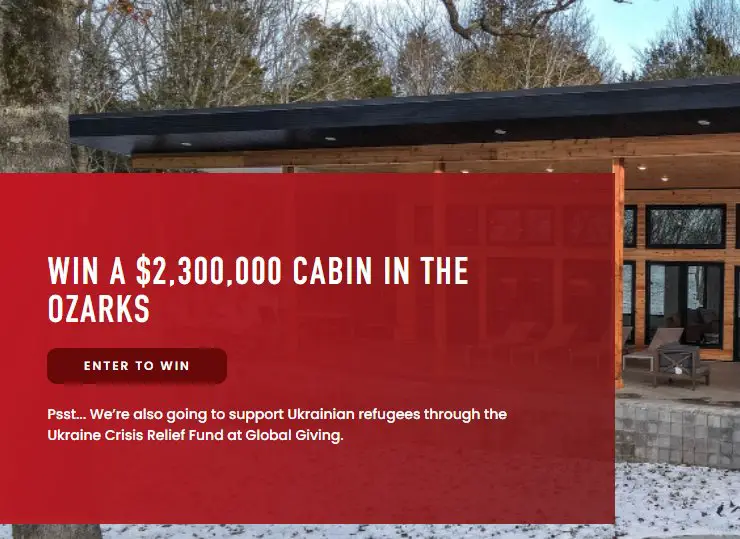 One Country Ozark Cabin Sweepstakes - Win A $2.3 Million Cabin or $1 Million Cash
