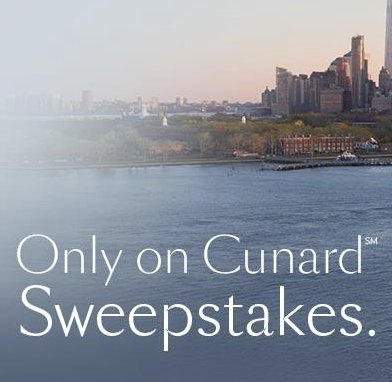 Only on Cunard Sweepstakes