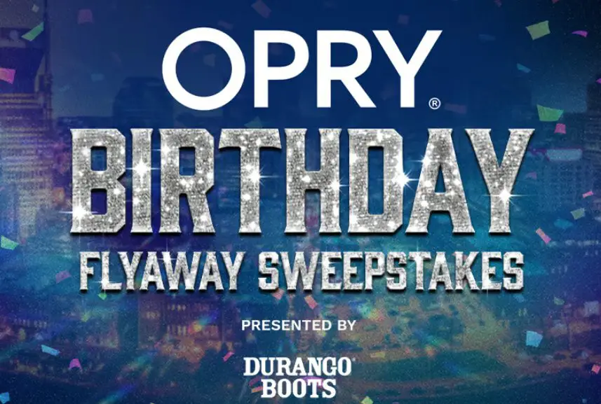 Opry Entertainment “Opry Birthday Flyaway” Sweepstakes - Win a trip for 2 to Nashville to celebrate Opry Birthday Weekend