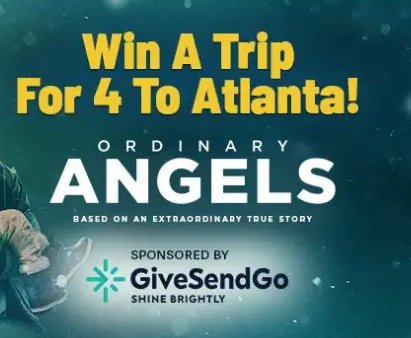 Ordinary Angels Movie VIP Experience Sweepstakes - Win A Trip To Atlanta