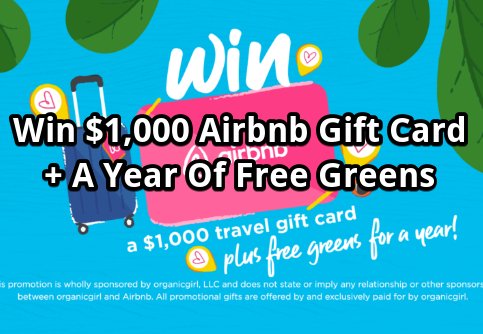 Organicgirl Fresh Start Sweepstakes - Win $1,000 Airbnb Gift Card + A Year Of Organicgirl Greens (23 Winners)
