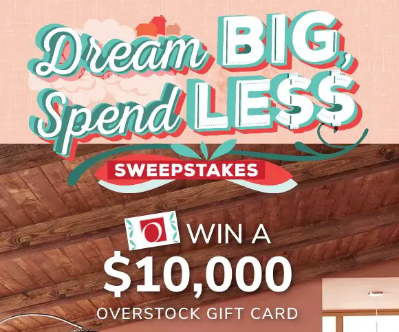 Overstock.com Dream Big Spend Less Sweepstakes