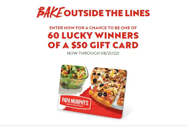 Papa Murphy’s Bake Outside the Lines Sweepstakes - Win 1 Of 60 $50 Papa Murphy's Gift Cards