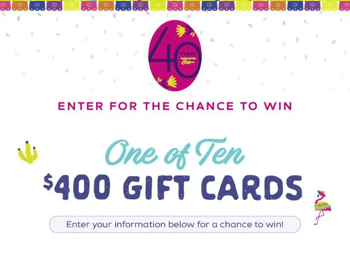 Pappasito’s Cantina 40th Anniversary Gift Card Sweepstakes - Win $400 Pappasito’s Cantina Gift Card (10 Winners)