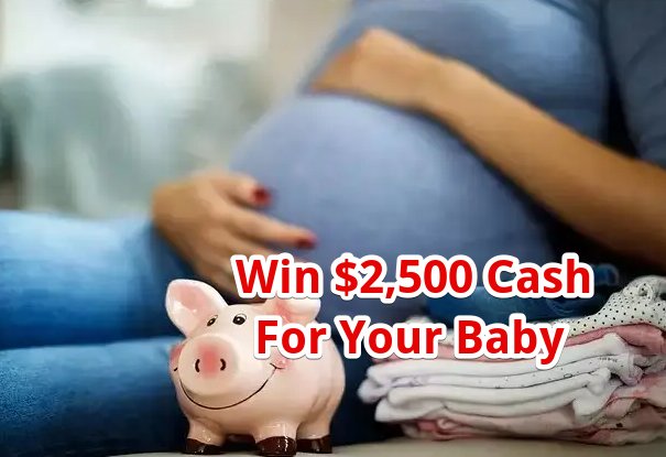 Parents Cash for Baby Sweepstakes – Win $2,500 Cash For Your Baby