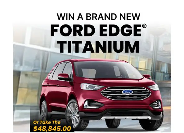 PCH Car Sweepstakes  - Win A Ford Edge Titanium SUV or $48,845 Cash