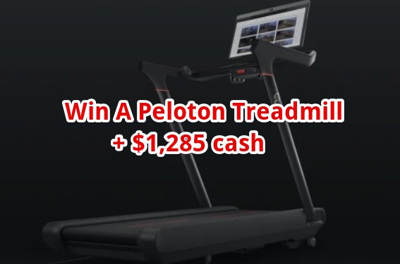 Peloton Win a Tread Sweepstakes - Win A Treadmill + $1,285 Cash