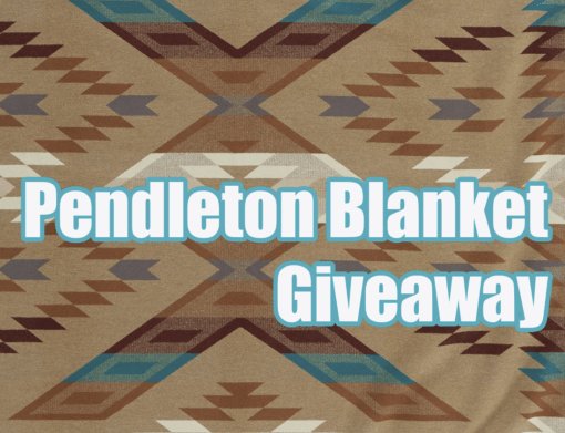 Pendleton Blanket Giveaway