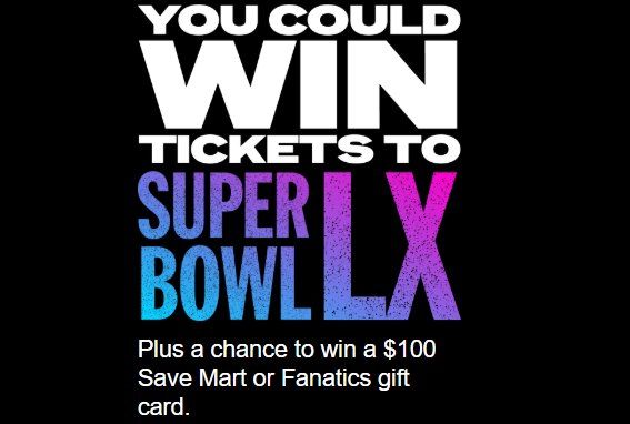 Pepsi Save Mart Super Bowl LX Sweepstakes - Win tickets for 2 to Super Bowl LX or $100 Save Mart gift card