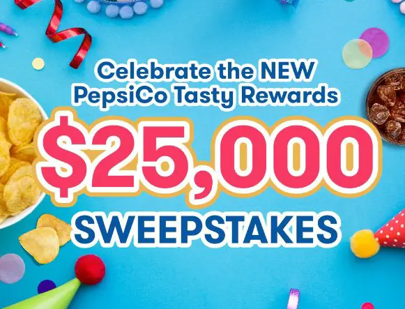 PepsiCo Tasty Rewards $25,000 Sweepstakes - Win $25,000 Cash