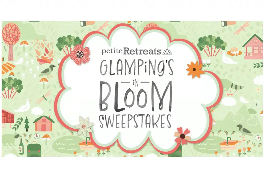 Petite Retreats Glamping’s In Bloom Sweepstakes - Win A 3-Day Glamping & Merch