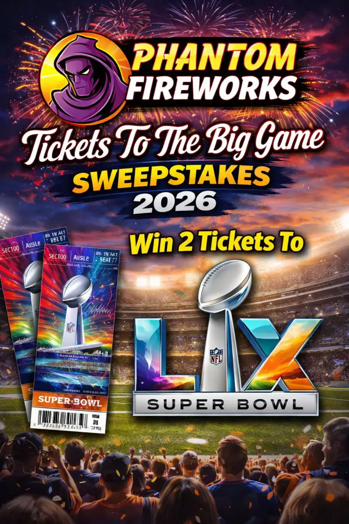 Phantom Fireworks Tickets To The Big Game Sweepstakes 2026 - Win 2 Tickets To Super Bowl LX