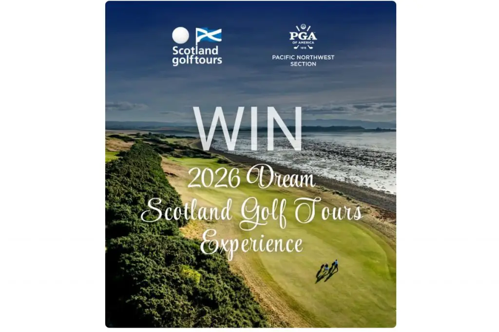 PNW PGA 2026 Dream Scotland Golf Tours Experience Sweepstakes - Win A Golf Vacation In Scotland