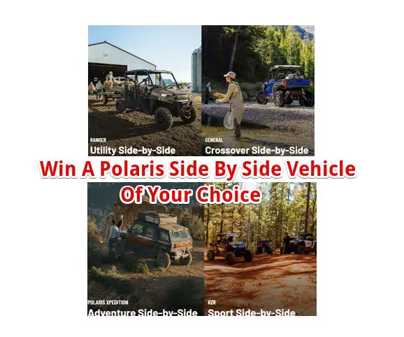 Polaris Side-By-Side Of Choice Giveaway – Win A Polaris Side-By-Side Vehicle Of Your Choice