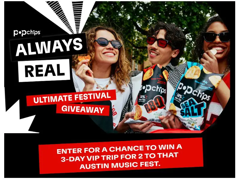 Popchips Always Real VIP Austin Fest Giveaway Sweepstakes - Win A Trip For Two To Austin City Limits Music Fest