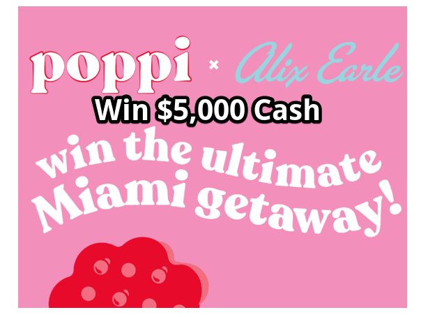 Poppi Alix Earle Flyaway to Miami Sweepstakes - Win $5,000 Cash for a Trip to Miami