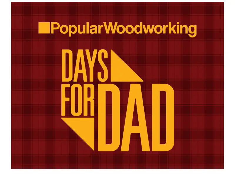 Popular Woodworking 32 Days For Dad 2025 Giveaway - Win The Featured Prize For The Day & More