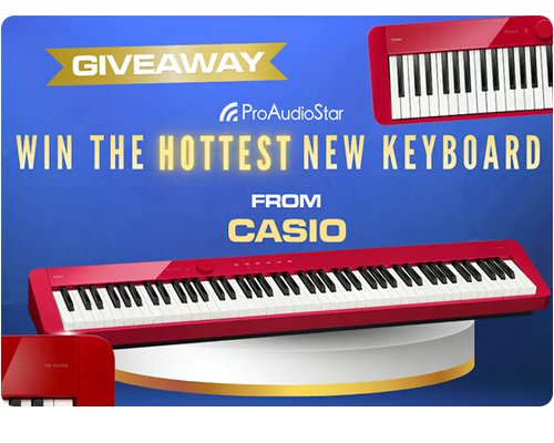 ProAudioStar Giveaway - Win A CASIO Digital Piano