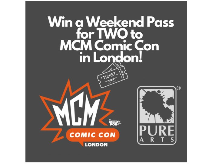 Pure Arts Giveaway - Win Two Weekend Passes For MCM Comic Con London