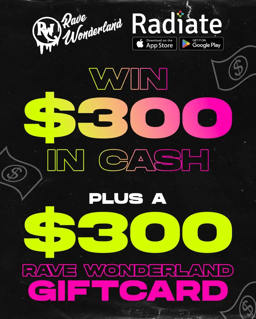 Radiate X Rave Wonderland Giveaway – Win $300 Cash + $300 Gift Card To Rave Wonderland