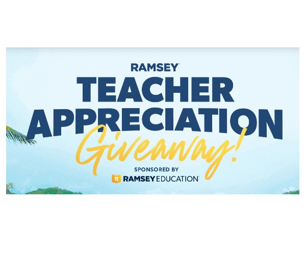 Ramsey Solutions Teacher Appreciation Giveaway - Win $5,000 Vacation