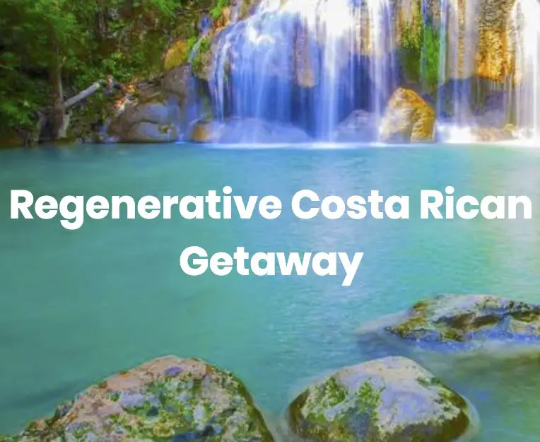 Regenerative Costa Rican Getaway Sweepstakes