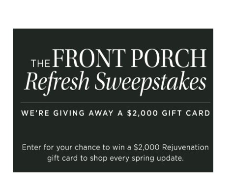 Rejuvenation Front Porch Refresh Sweepstakes - Win a $2,000 Rejuvenation Gift Card