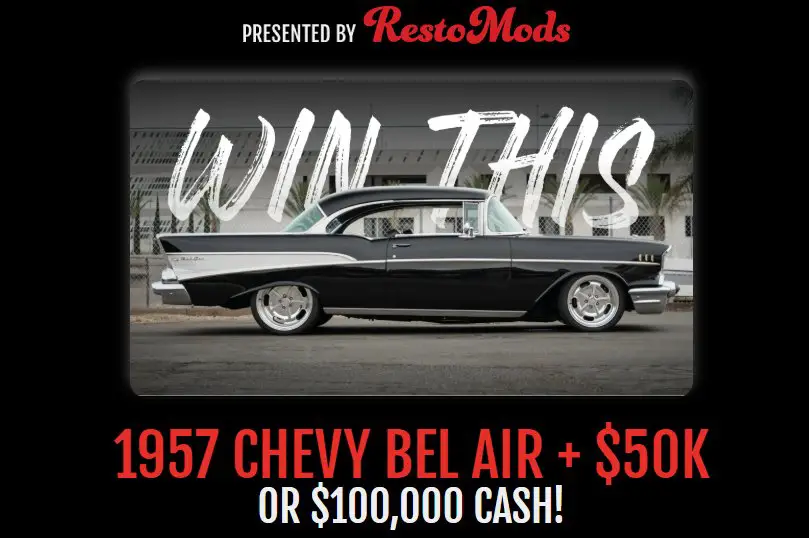Restomods Chevrolet Sweepstakes – Win a 1957 Chevrolet Bel Air + $50,000 Cash