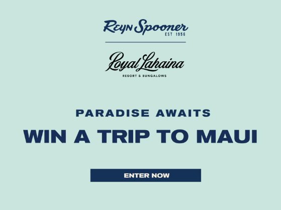 Reyn Spooner Escape to Maui Giveaway - Win a Trip for 2 to Hawaii