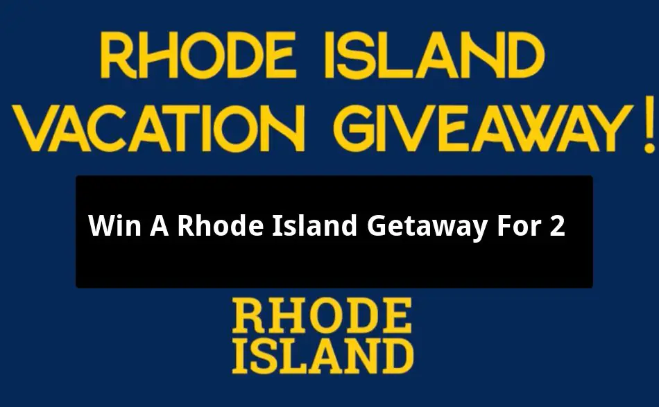 Rhode Island Vacation Giveaway - Win A Rhode Island Getaway For 2
