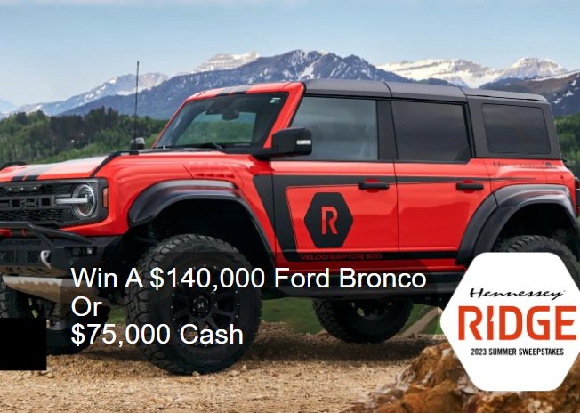 Ridge Summer Sweepstakes - Win A $140,000 Ford Bronco Or $75,000 Cash