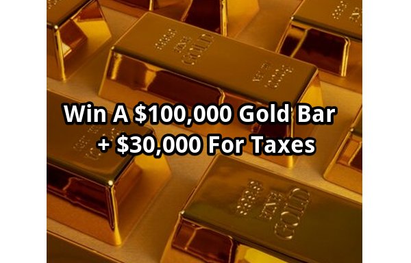 RITZ Live Buttery-er Activation Sweepstakes - Win A $100,000 Gold Bar + $30,000 To Help With Taxes