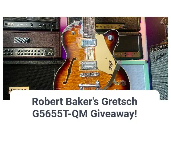 Robert Baker Gretsch G5655T-QM Giveaway - Win A Brand New Electric Guitar