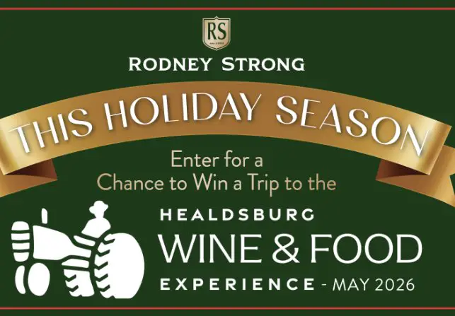 Rodney Strong Healdsburg Wine & Food Experience Sweepstakes - Win a trip for 2 to Sonoma County