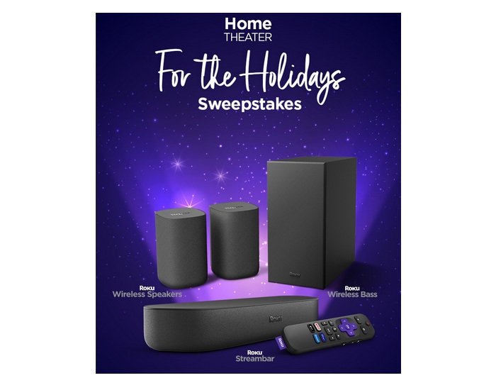Roku“Home Theater for the Holidays” Sweepstakes - Enter To Win A Home Theater