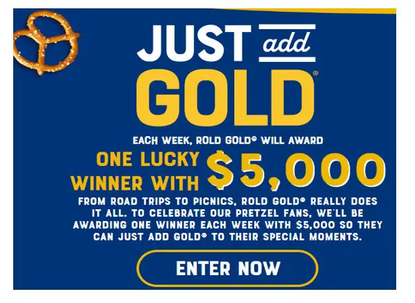 Rold Gold Just Add Gold Sweepstakes - $5,000 Cash, 10 Winners