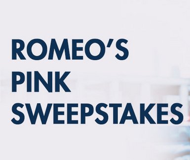 Romeo’s Pink Sweepstakes