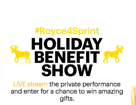 #royce4Sprint Holiday Benefit Concert Watch And Win