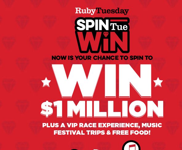 Ruby Tuesday Spin Tue Win Sweepstakes - Win $1 Million, 1 of 5 Trip Prizes Or 1 Of 63,000 Ruby Tuesday Coupons