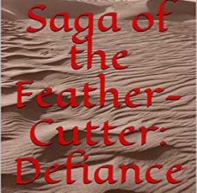 Saga of the Feather Cutter: Defiance Giveaway