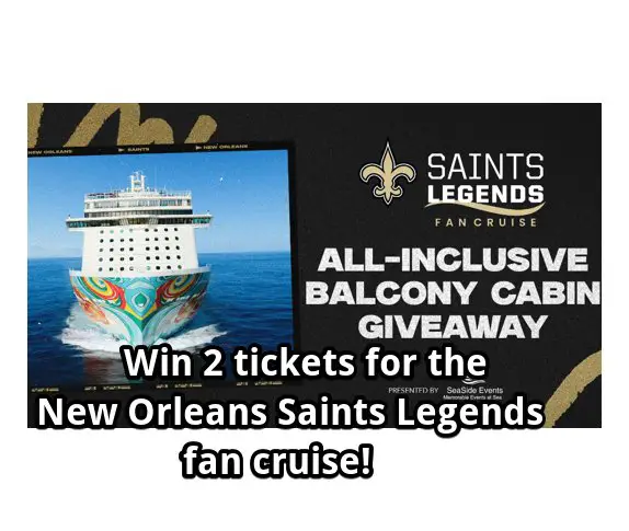 Saints Legends Fan Cruise Sweepstakes - win 2 tickets for the New Orleans Saints Legends fan cruise