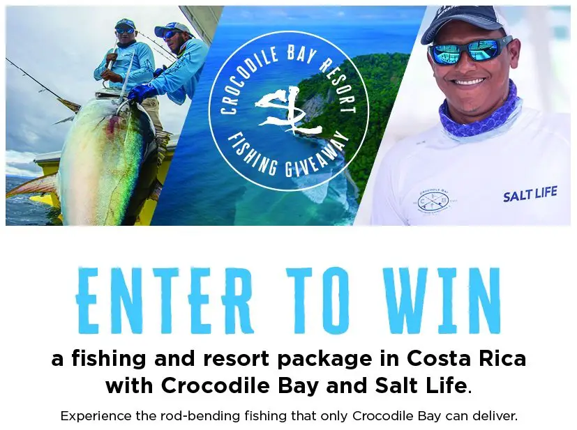Salt Life & Crocodile Bay Costa Rica Fishing Getaway Sweepstakes - Win A 3 Day Fishing Trip