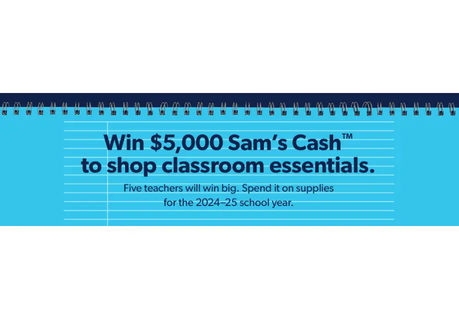 Sam's Club Classroom Champions Contest - Win $5,000 Sam's Cash & One Year Club Membership (5 Winners)
