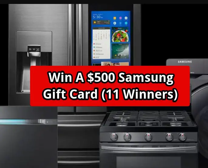 Samsung Home Appliance Product Registration Sweepstakes – Win A $500 Gift Card (11 Winners)