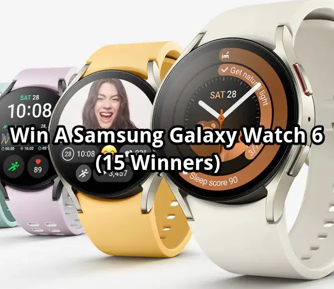 Samsung Galaxy Watch 6 Sweepstakes – Win A Samsung Galaxy Watch 6 (15 Winners)