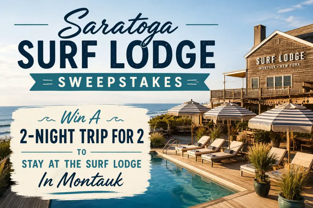 Saratoga Surf Lodge Sweepstakes – Win A 2-Night Trip For 2 To Stay At The Surf Lodge In Montauk