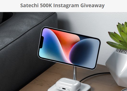 Satechi 500k Instagram Giveaway - Win iPhone 14, AirPods Pro & More
